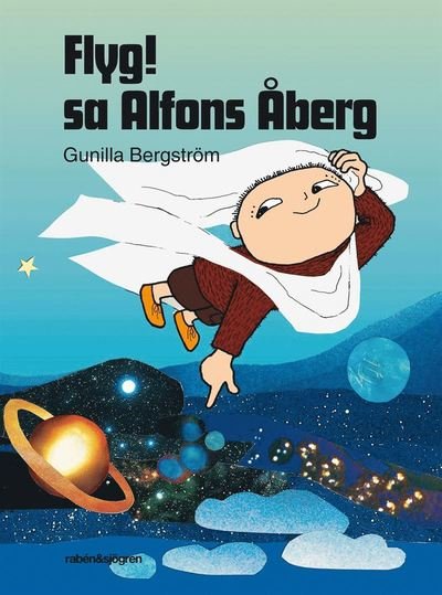 Lill-Alfons för de lite mindre: Flyg! sa Alfons Åberg - Gunilla Bergström - Kirjat - Rabén & Sjögren - 9789129697605 - maanantai 9. marraskuuta 2015