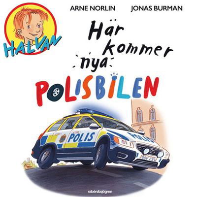 Cover for Arne Norlin · Halvan: Här kommer nya polisbilen (Hörbok (MP3)) (2019)