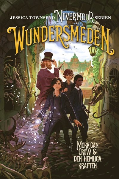 Cover for Jessica Townsend · Nevermoor: Wundersmeden : Morrigan Crow &amp; den hemliga kraften (ePUB) (2019)