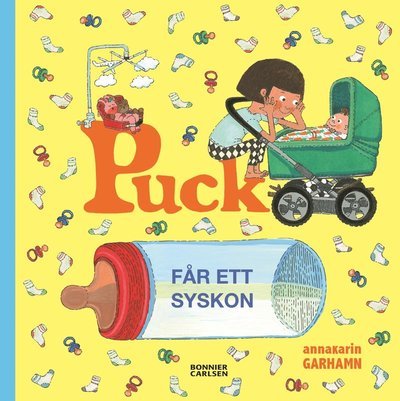 Puck: Puck får ett syskon - Anna-Karin Garhamn - Bøker - Bonnier Carlsen - 9789163893605 - 28. mars 2017
