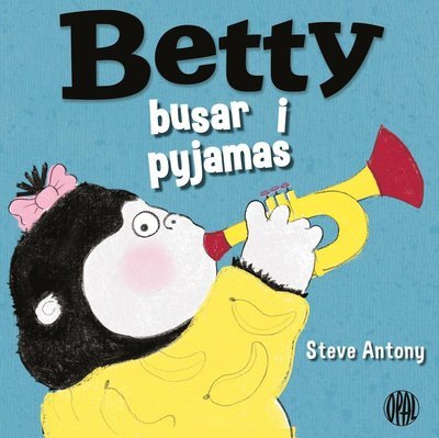 Cover for Steve Antony · Betty busar i pyjamas (Bound Book) (2017)
