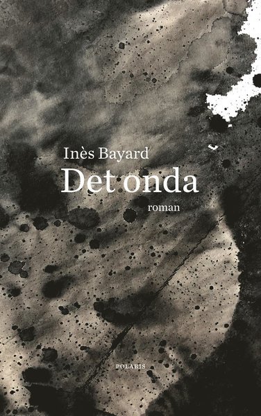 Cover for Inès Bayard · Det onda (Innbunden bok) (2020)