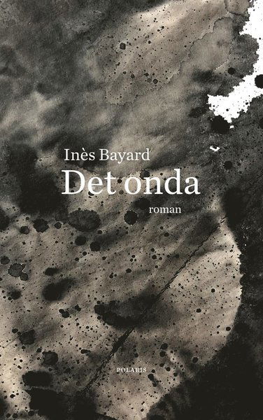 Cover for Inès Bayard · Det onda (Bound Book) (2020)