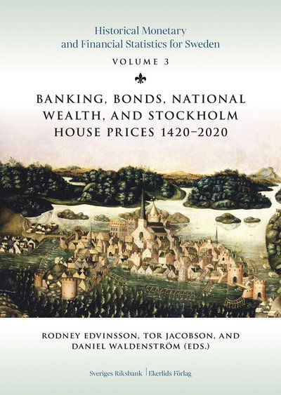 Cover for Daniel Waldenström · Banking, bonds, national wealth, and Stockholm house prices, 1420-2020 (Inbunden Bok) (2022)