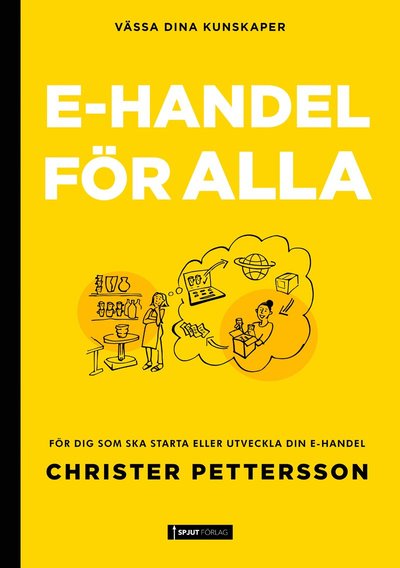 Cover for Christer Pettersson · E-handel för alla : För dig som ska starta eller vill utveckla din e-handel. (Paperback Book) (2024)