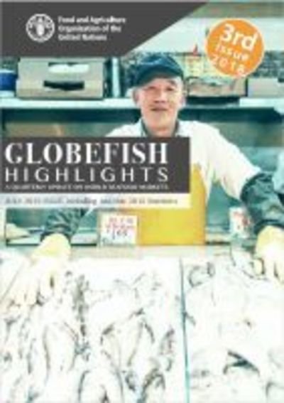 Cover for Food and Agriculture Organization of the United Nations · GLOBEFISH Highlights - Issue 3/2018: A quarterly update on world seafood markets including Jan-Mar 2018 statistics (Paperback Book) (2019)
