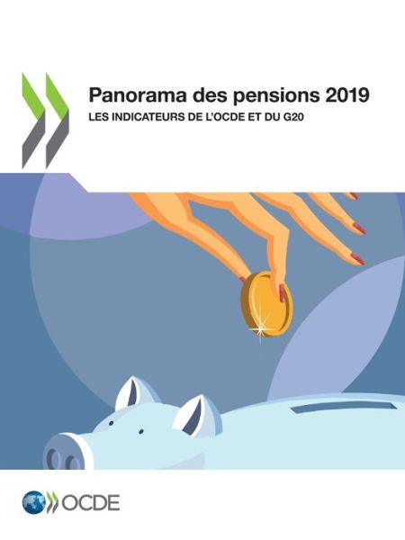 Panorama des Pensions 2019 les Indicateurs de l'OCDE et du G20 - Oecd - Livros - Organization for Economic Cooperation &  - 9789264534605 - 29 de maio de 2020