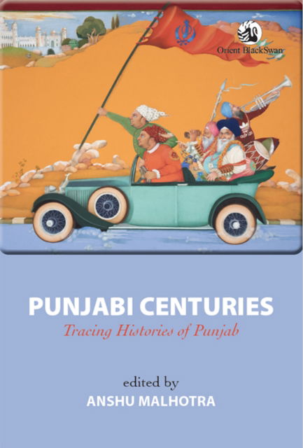 Cover for Anshu Malhotra · Punjabi Centuries: Tracing Histories of Punjab (Paperback Book) (2024)