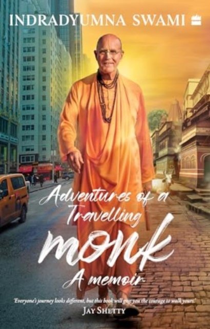 Cover for Swami Indradyumna · Adventures Of A Travelling Monk (Paperback Book) (2024)