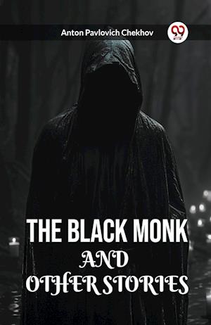 Cover for Anton Pavlovich Chekhov · The Black Monk and Other Stories (Taschenbuch) (2024)