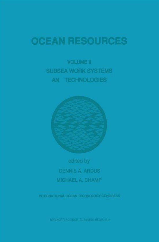 Cover for D a Ardus · Ocean Resources: Volume II Subsea Work Systems and Technologies (Paperback Book) [Softcover reprint of the original 1st ed. 1990 edition] (2014)
