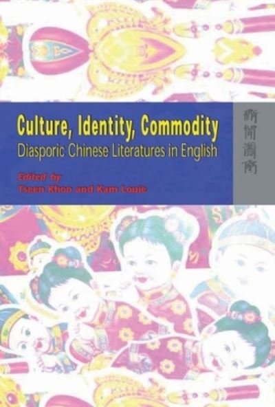 Cover for Tseen Khoo · Culture, Identity, Commodity - Diasporic Chinese Literatures in English (Hardcover bog) (2005)