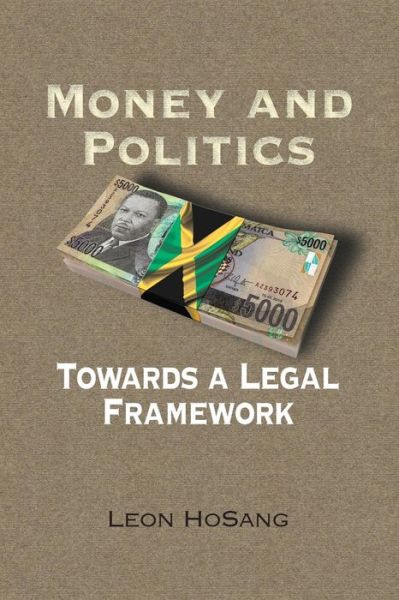 Cover for Leon Hosang · Money and Politics: Towards a Legal Framework (Paperback Book) (2016)