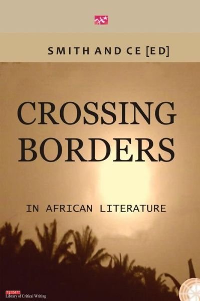 Cover for Chin Ce · Crossing Borders in African Literatures (Paperback Book) (2015)
