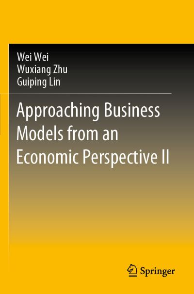 Cover for Wei Wei · Approaching Business Models from an Economic Perspective II (Paperback Book) [1st ed. 2020 edition] (2021)