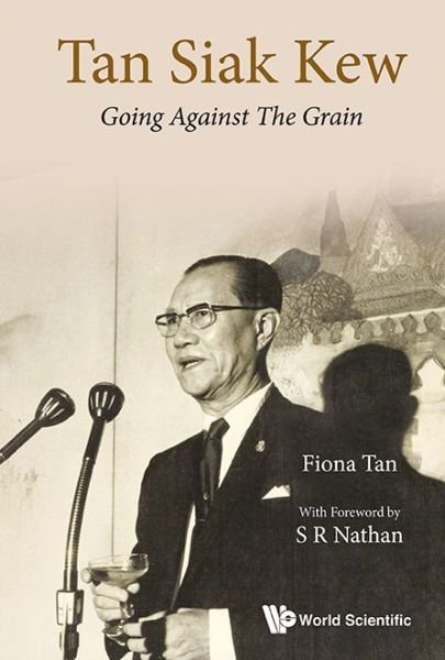 Cover for Tan, Fiona Lu Pin (-) · Tan Siak Kew: Going Against The Grain (Paperback Book) (2014)