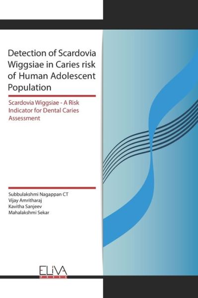 Cover for Vijay Amritharaj · Detection of Scardovia Wiggsiae in Caries risk of Human Adolescent Population (Paperback Book) (2020)