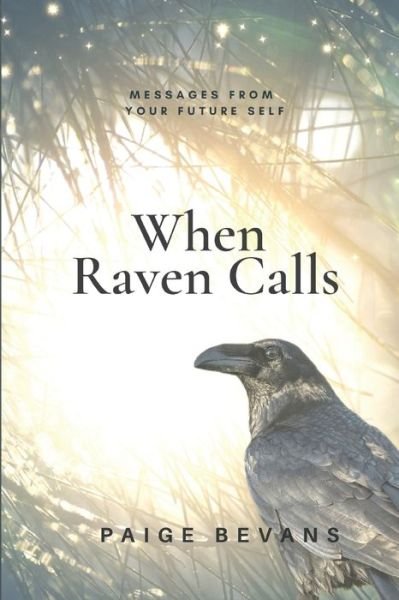 Cover for Paige Bevans · When Raven Calls: Messages From Your Future Self (Pocketbok) (2022)