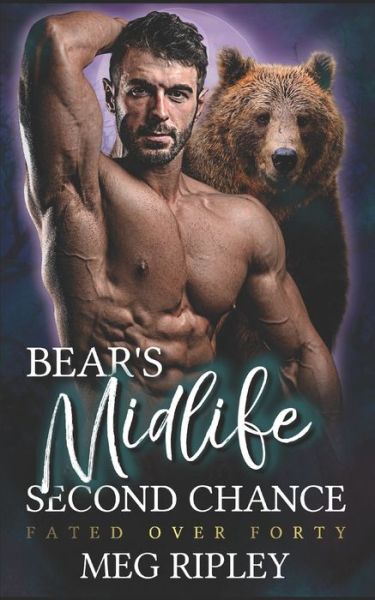 Cover for Meg Ripley · Bear's Midlife Second Chance - Shifter Nation: Fated Over Forty (Pocketbok) (2022)