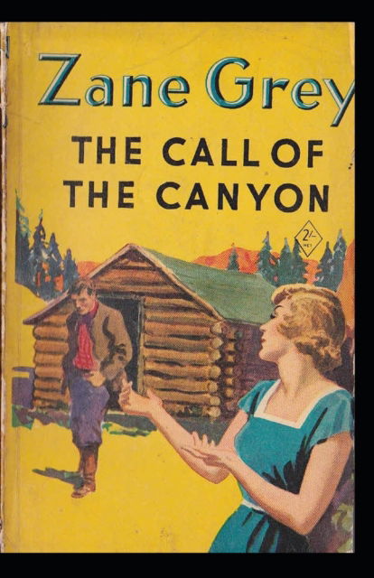 Cover for Zane Grey · The Call of the Canyon Annotated (Taschenbuch) (2021)