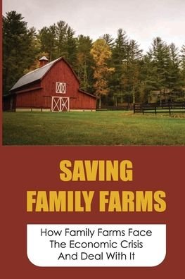 Saving Family Farms - Isaiah Harrah - Livros - Independently Published - 9798464790605 - 26 de agosto de 2021