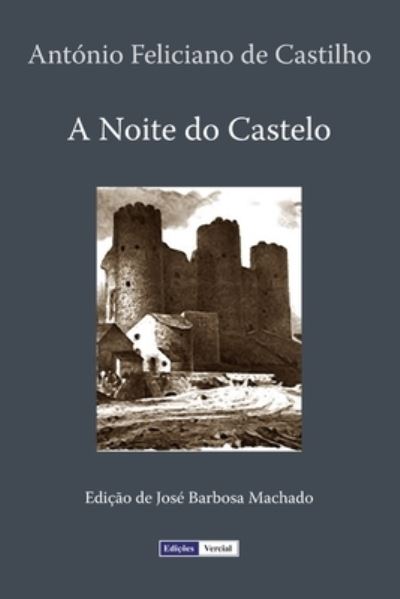 Cover for Antonio Feliciano de Castilho · A Noite do Castelo (Paperback Book) (2021)