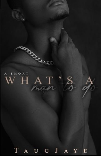 Cover for Taugjaye Crawford · What's a Man to Do: A Short - Young Hustler (Pocketbok) (2021)