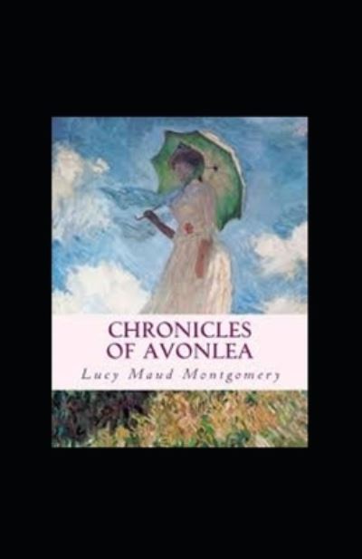 Cover for Lucy Maud Montgomery · Chronicles of Avonlea Annotated (Paperback Book) (2021)