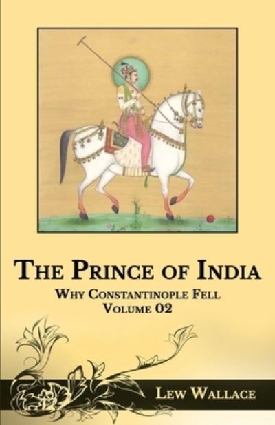 Cover for Lew Wallace · The Prince of India (Paperback Book) (2021)