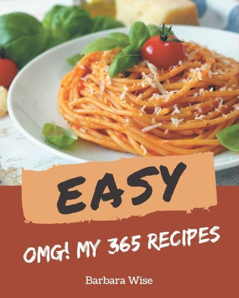 Cover for Barbara Wise · OMG! My 365 Easy Recipes (Paperback Book) (2020)