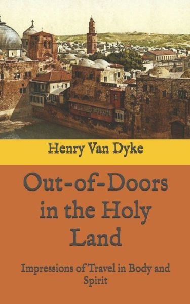 Cover for Henry Van Dyke · Out-of-Doors in the Holy Land (Pocketbok) (2020)