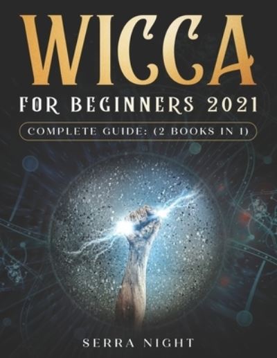 Cover for Serra Night · Wicca For Beginners 2021 Complete Guide (Paperback Book) (2021)