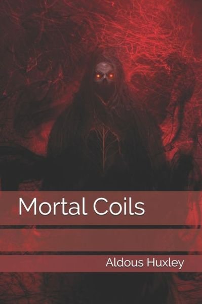 Cover for Aldous Huxley · Mortal Coils (Paperback Bog) (2021)