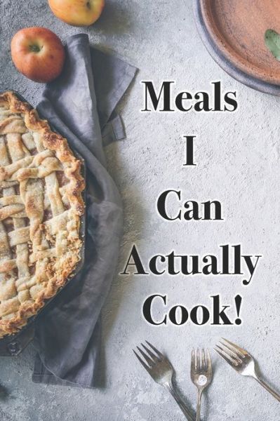 Cover for Forty Two Publishing · Meals I Can Actually Cook! (Paperback Book) (2020)