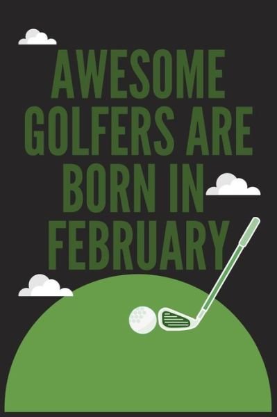 Cover for Geekpratik · Awesome Golfers Are Born In February (Pocketbok) (2020)