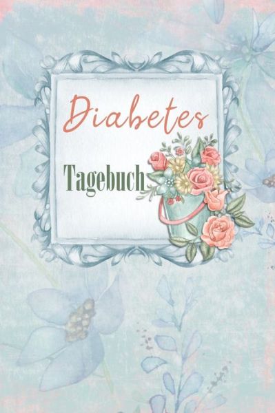 Cover for Annette Foehrenbach · Diabetes Tagebuch (Paperback Book) (2020)