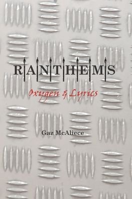 Cover for Gaz McAliece · RANTHEMS - Oxygen &amp; Lyrics (Taschenbuch) (2020)