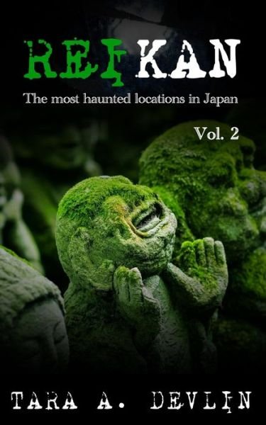 Cover for Tara a Devlin · Reikan: The most haunted locations in Japan: Volume Two - Reikan (Pocketbok) (2020)