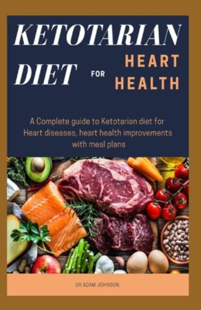 Cover for Adam Johnson · Ketotarian Diet for Heart Health (Paperback Book) (2020)