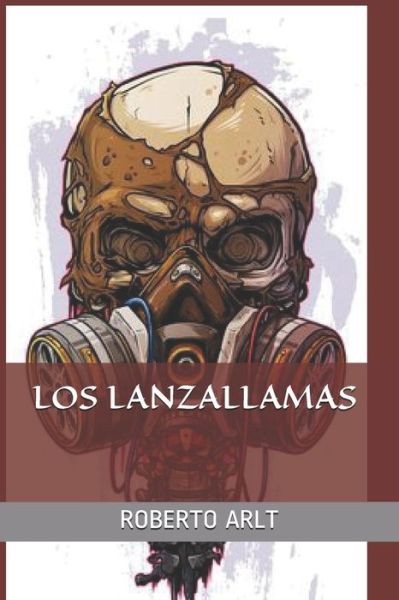 Cover for Roberto Arlt · Los Lanzallamas (Paperback Book) (2020)