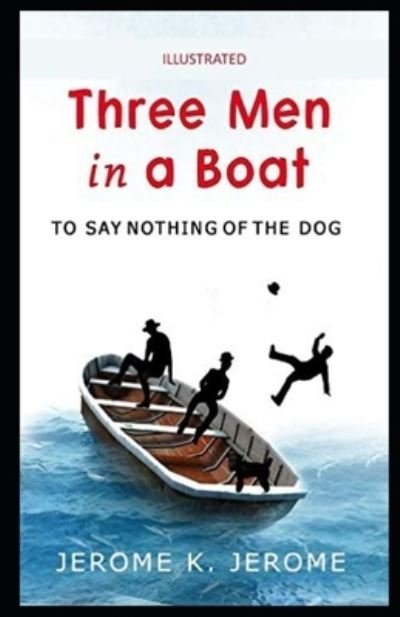 Cover for Jerome K Jerome · Three Men in a Boat illustrated (Paperback Book) (2021)