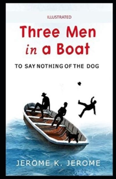 Cover for Jerome K Jerome · Three Men in a Boat illustrated (Paperback Bog) (2021)