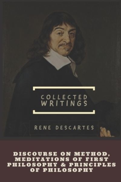 Cover for Rene Descartes · Discourse on Method and Meditations of First Philosophy &amp; Principles of Philosophy (Taschenbuch) (2021)