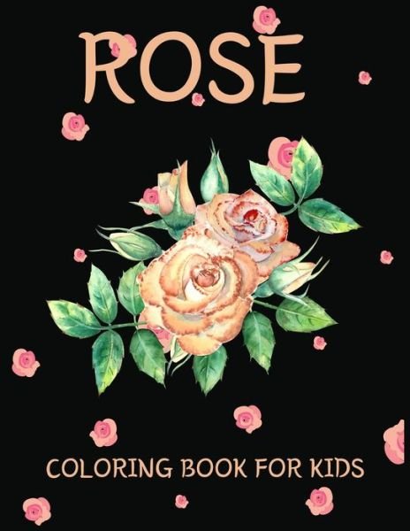 Cover for Kl Antu · Rose Coloring Book For Kids (Paperback Book) (2021)