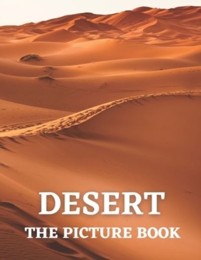 Cover for Kati Publisher · Desert: The Picture Book of Beautiful Desert for Alzheimer's, Dementia &amp; Patients. (Paperback Book) (2021)