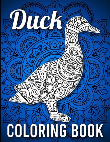 Cover for Traylor Illustrations · Duck Coloring Book: 40 Single-Sided Unique Duck Coloring Pages in Mandala Style with Intricate Patterns to Release Stress (Paperback Book) (2021)