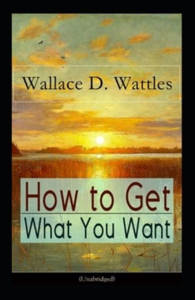 Cover for Orison Swett Marden · How To Get What You Want (Pocketbok) (2021)