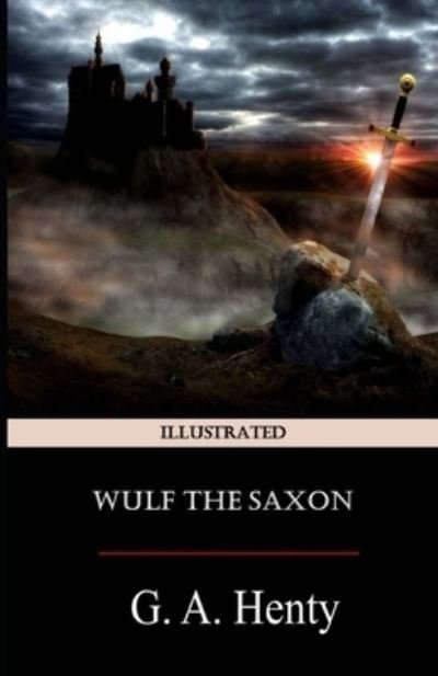 Cover for G a Henty · Wulf the Saxon Illustrated (Paperback Bog) (2021)