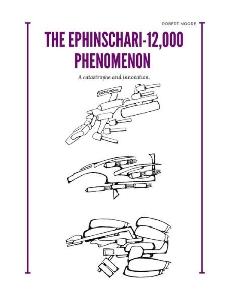 Cover for Robert Moore · The Ephinschari-12,000 Phenomenon (Pocketbok) (2021)