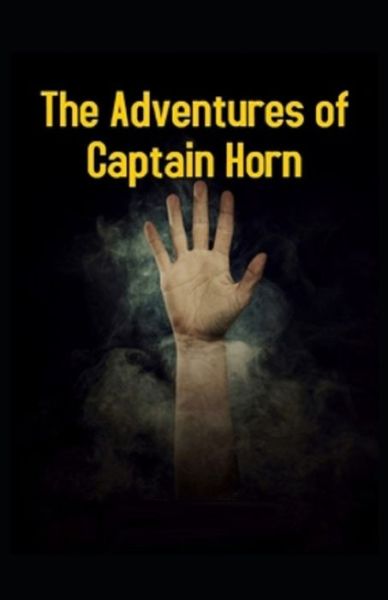 Cover for Frank R Stockton · The Adventures of Captain Horn Illustrated (Paperback Book) (2021)